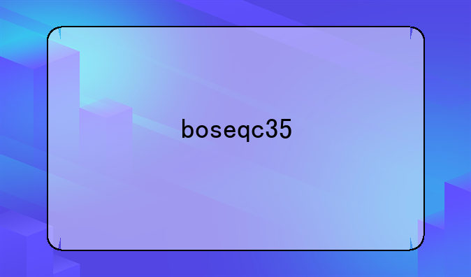 boseqc35