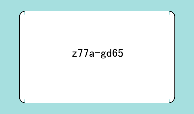z77a-gd65