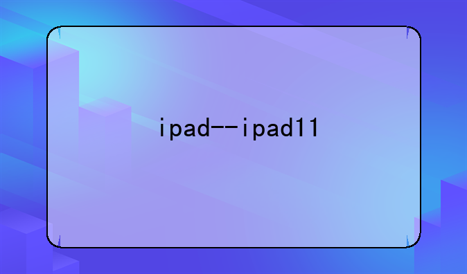 ipad--ipad11