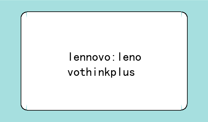 lennovo:lenovothinkplus